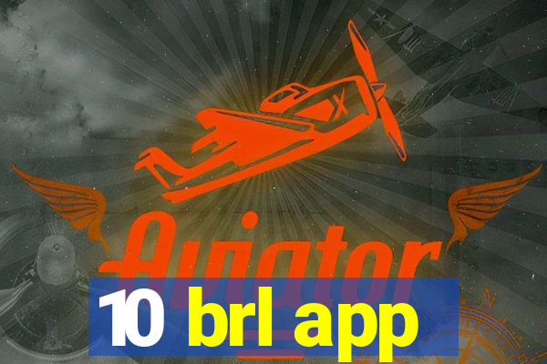 10 brl app